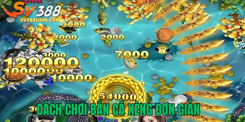 Cách chơi Bắn Cá Xèng đơn giản