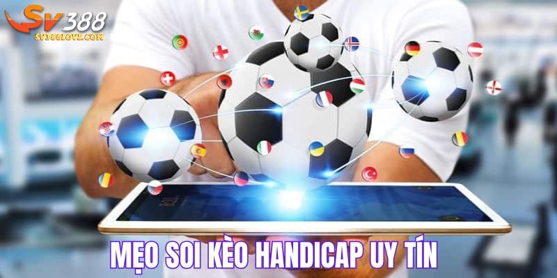 Mẹo soi kèo handicap uy tín