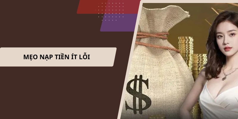 Mẹo nạp tiền ít lỗi tại SV388
