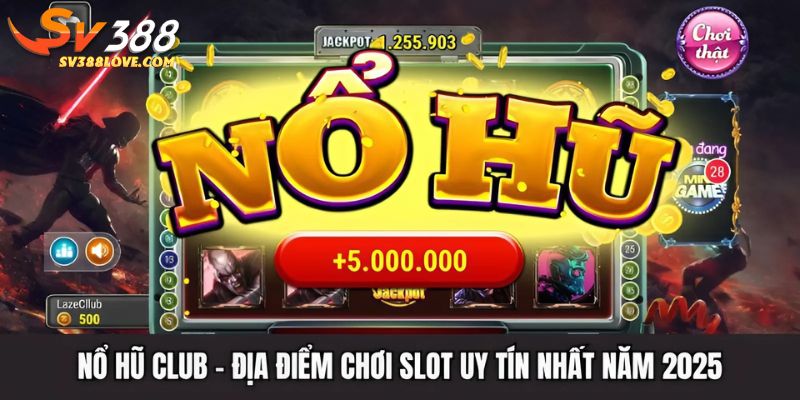 Nổ hũ club tại SV388