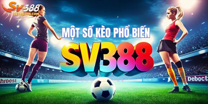 Một số kèo phổ biến trong soi kèo