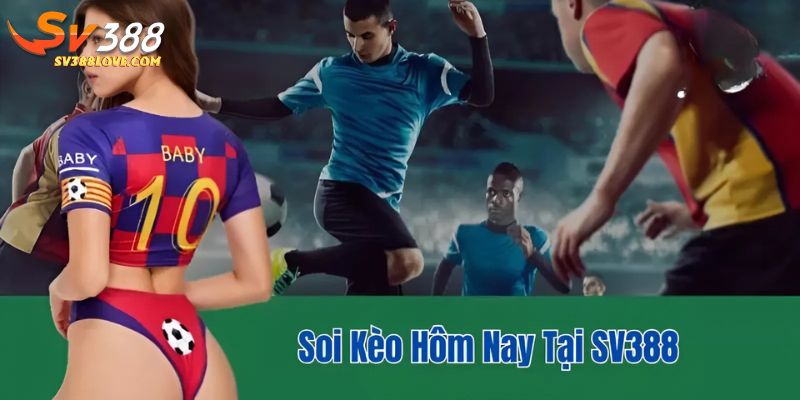 Soi kèo hôm nay tại SV388